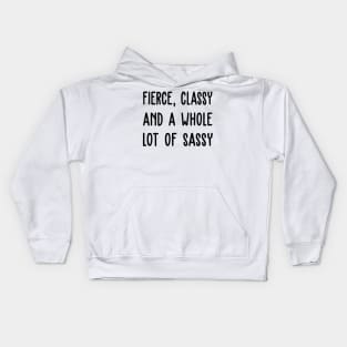 Fierce classy and a whole lot of sassy Kids Hoodie